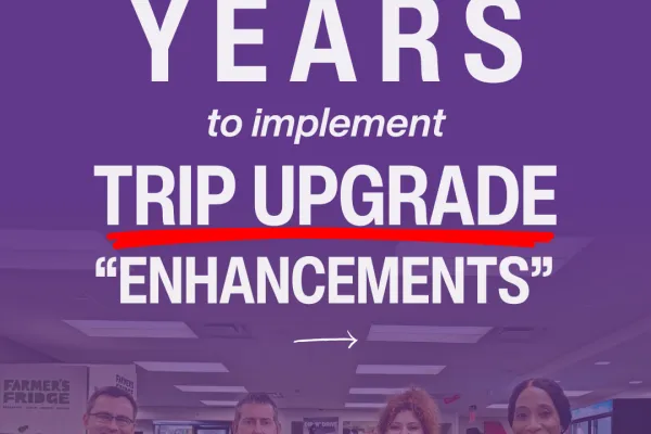 It took management years to implement trip upgrade enhancements.