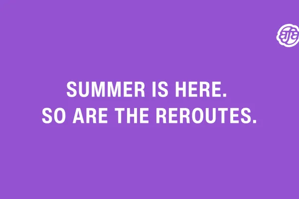Summer Reroutes